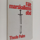 Thede Palm : Fältmarskalkens död och andra essäer - pikkukuva 1