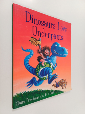 Claire Freedman : Dinosaurs love underpants