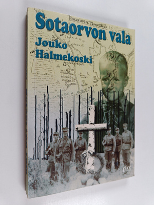 Jouko Halmekoski : Sotaorvon vala ja kuinka se purkautui ...