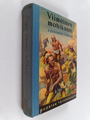 James Fenimore Cooper : Viimeinen mohikaani : kertomus vu...