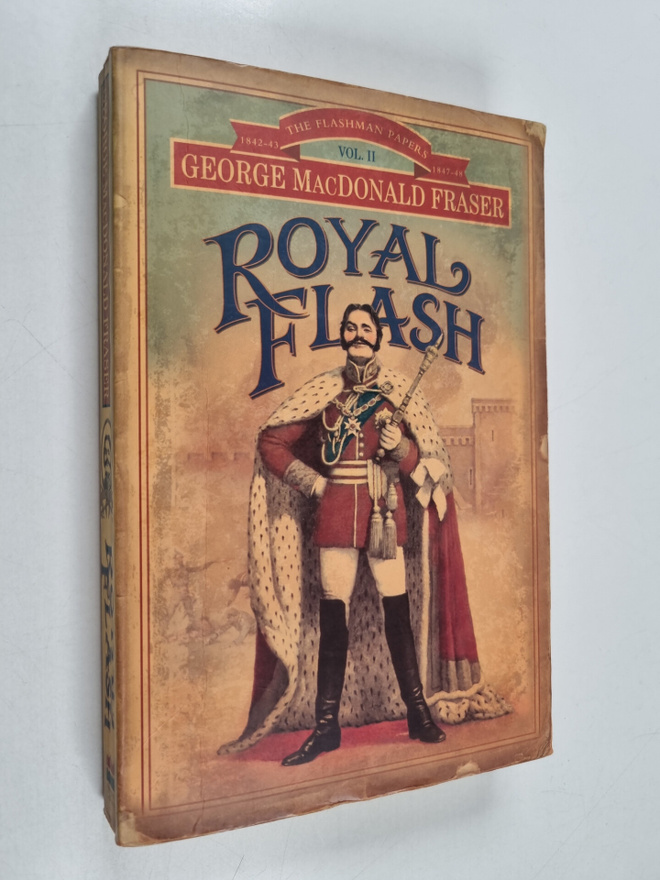 George MacDonald Fraser : Royal Flash - From The Flashman...