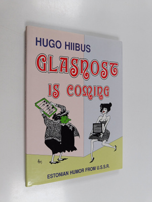 Hugo Hiibus : Glasnost is coming