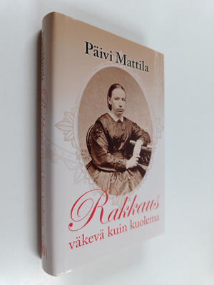Päivi Mattila : Rakkaus väkevä kuin kuolema
