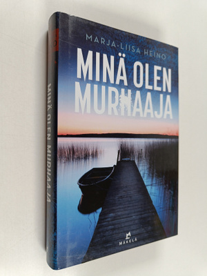 Marja-Liisa Heino : Minä olen murhaaja