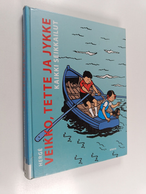 Herge : Veikko, Tette ja Jykke : kaikki seikkailut - Herr...