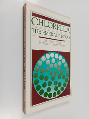 Dhyana Bewicke ym. : Chlorella : The Emerald Food