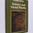 Roger Sperry : Science and moral priority : merging mind,... - pikkukuva 1