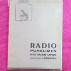 RADIOPUHELIMEN HOITAJAN OPAS ; j.rissanen v 1936 !! - pikkukuva 1