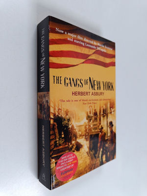 Herbert Asbury : The gangs of New York : an informal hist...