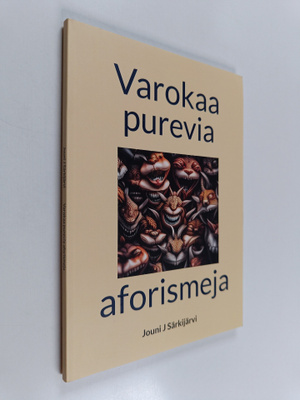 Jouni J Särkijärvi : Varokaa purevia aforismeja