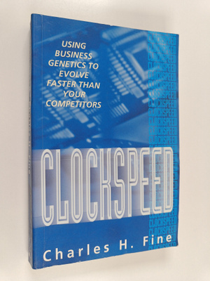 Charles H. Fine : Clockspeed : Using Business Genetics to...