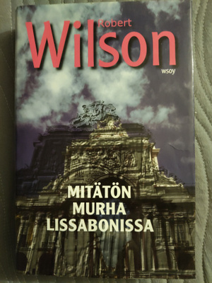 Robert Wilson: Mitätön murha Lissabonissa