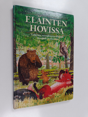 Eija Timonen ym. : Eläinten hovissa : tarinoita suomalais...