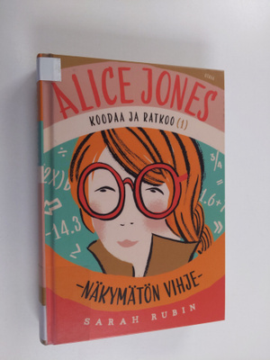 Sarah Rubin : Alice Jones koodaa ja ratkoo 1 : näkymätön ...