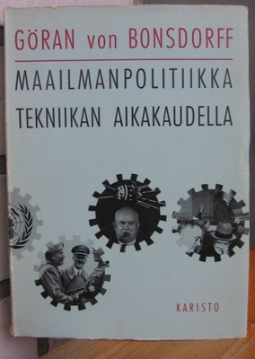 G. von Bonsdorff: Maailmanpolitiikka tekniikan aikakaudella.