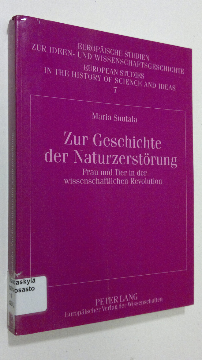 Maria Suutala : Zur Geschichte der Naturzerstörung : Frau...