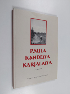 Jouko Räty : Paula kahdessa Karjalassa