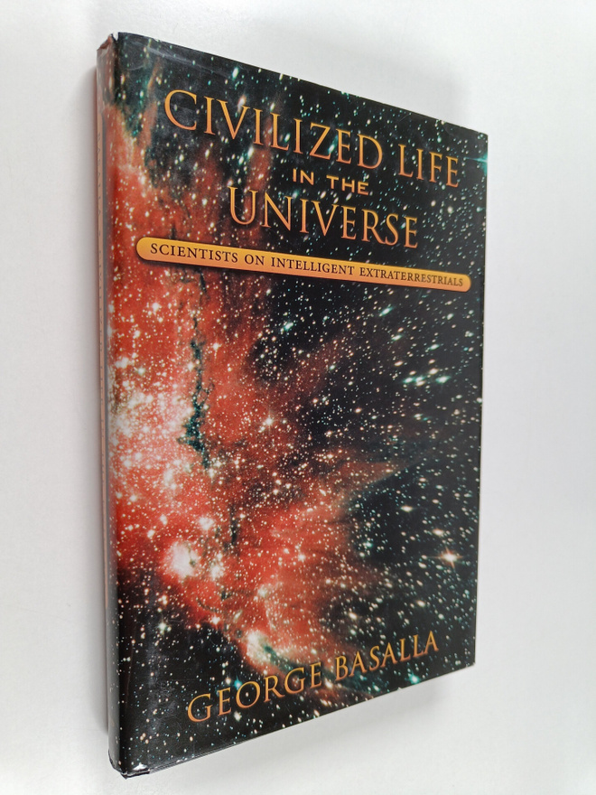 George Basalla : Civilized Life in the Universe : Scienti...