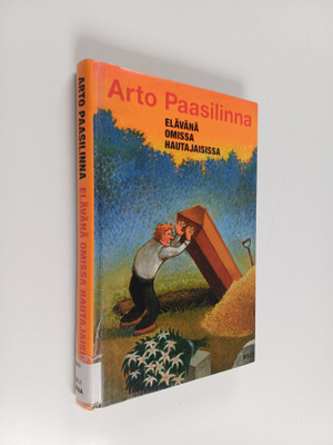 Arto Paasilinna : Elävänä omissa hautajaisissa