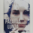 Eve Hietamies : Palavaa lunta - tuhon tieltä toipuvaksi a... - pikkukuva 1