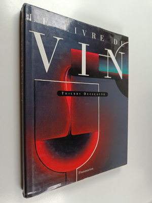 Thierry Desseauve : Le livre du vin