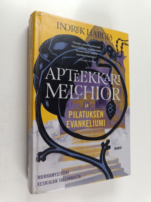 Indrek Hargla : Apteekkari Melchior ja Pilatuksen evankel...
