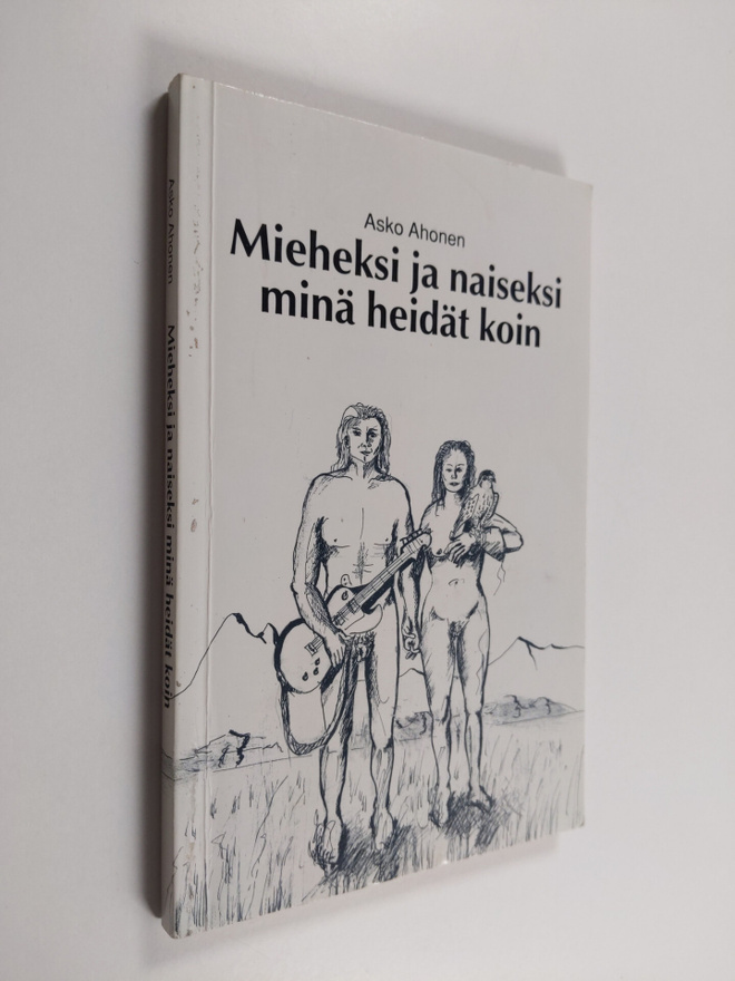 Asko Ahonen : Mieheksi ja naiseksi minä heidät koin (teki...