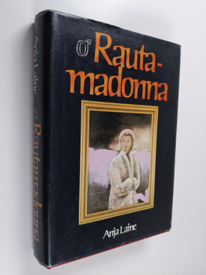 Anja Laine : Rautamadonna