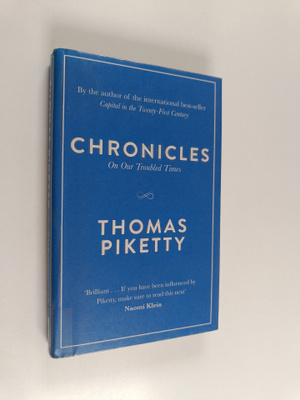 Thomas Piketty : Chronicles : on our troubled times