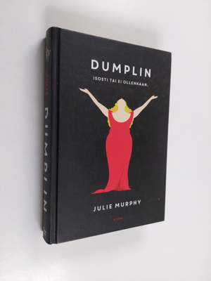 Julie Murphy : Dumplin - Isosti tai ei ollenkaan