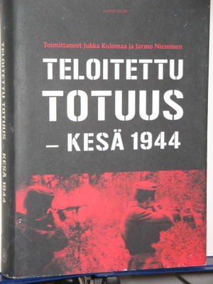 Kulomaa - Nieminen : TELOITETTU TOTUUS -KESÄ 1944