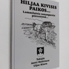 Antti Holttinen : Hiljaa kivisis paikos... : lammilaisia ... - pikkukuva 1