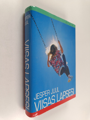 Jesper Juul : Viisas lapsesi : kohti perheen uutta arvopo...