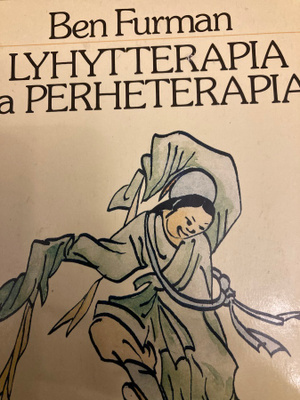BEN FURMAN: LYHYTTERAPIA ja PERHETERAPIA