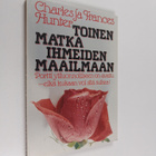 Charles Hunter ym. : Toinen matka ihmeiden maailmaan - pikkukuva 1