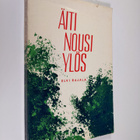 Elvi Rajala : Äiti nousi ylös - pikkukuva 1
