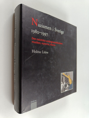 Helene Lööw : Nazismen i Sverige 1980-1997 : den rasistis...