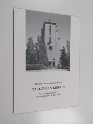 Jyväskylän maaseurakunnan Taulumäen kirkon 60-vuotisjuhla...