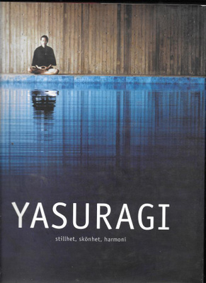 Kåll, Kerstin : Yasuragi : stillhet, skönhet, harmoni