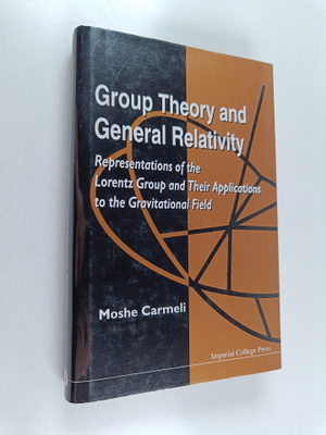 Moshe Carmeli : Group Theory and General Relativity - Rep...