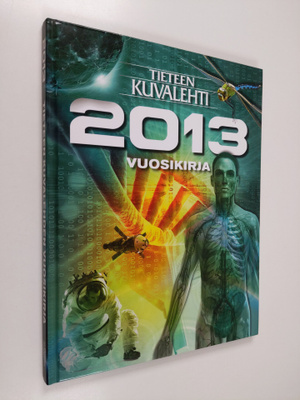 Tieteen kuvalehti : vuosikirja 2013 - Vuoden kuvat ja puh...
