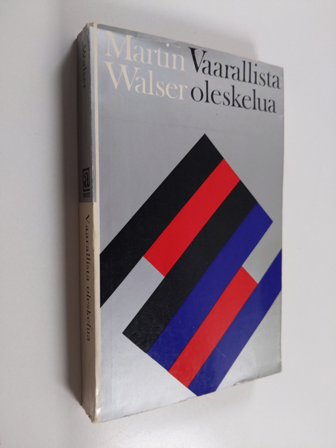 Martin Walser : Vaarallista oleskelua