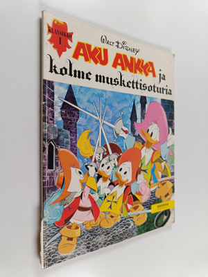 Walt Disney : Aku Ankka ja kolme muskettisoturia