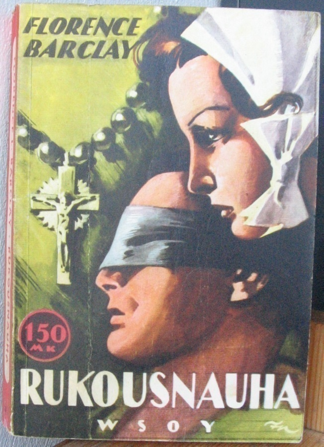 Florence Barclay: Rukousnauha, Wsoy 1958. 11p. 304 s.