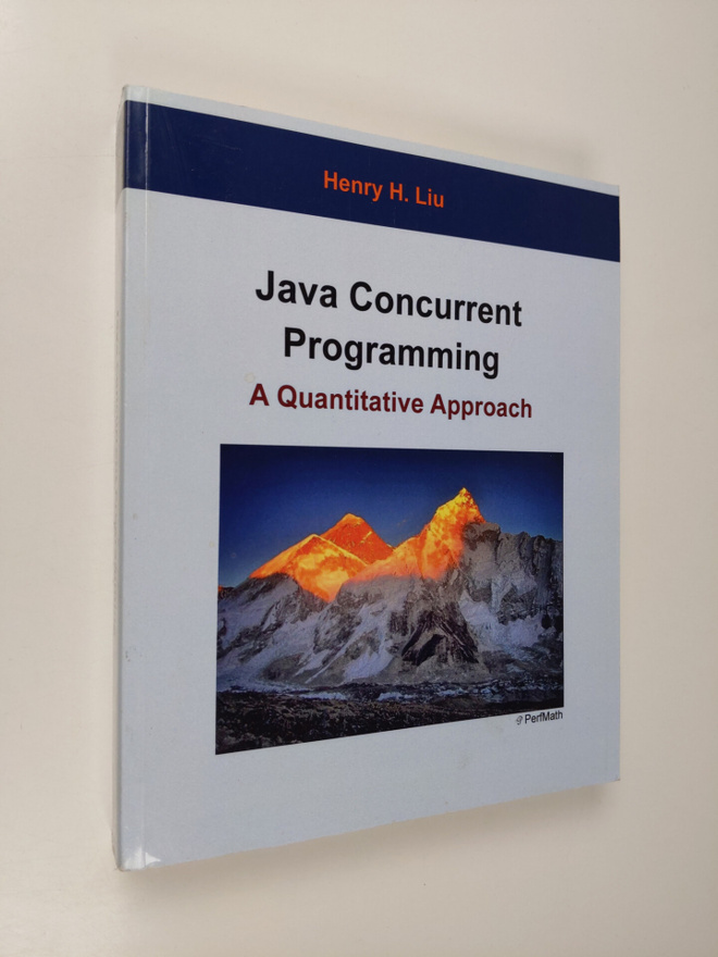 Henry H. Liu : Java Concurrent Programming - A Quantitati...