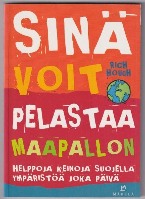 Rich Hough: Sinä voit pelastaa maapallon