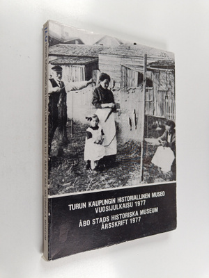 Turun kaupungin historiallinen museo vuosijulkaisu 1977 =...