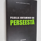 Tuomo Meretniemi ym. : Pelolla johtaminen on perseestä - pikkukuva 1