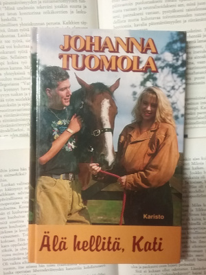 Johanna Tuomola - Älä hellitä, Kati (sid.)