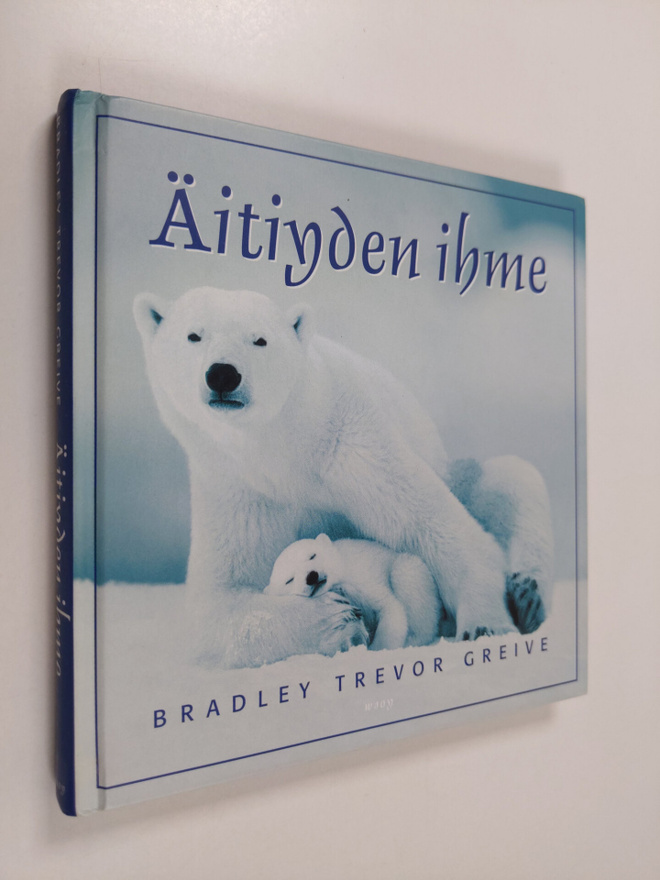 Bradley Trevor Greive : Äitiyden ihme
